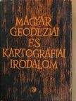Dr. Bendefy László - Magyar geodéziai és kartográfiai irodalom [antikvár]