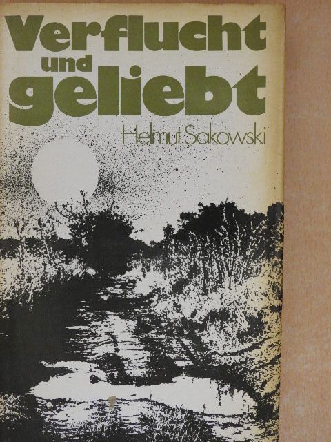Helmut Sakowski - Verflucht und geliebt [antikvár]