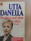 Utta Danella - Regina auf den Stufen [antikvár]