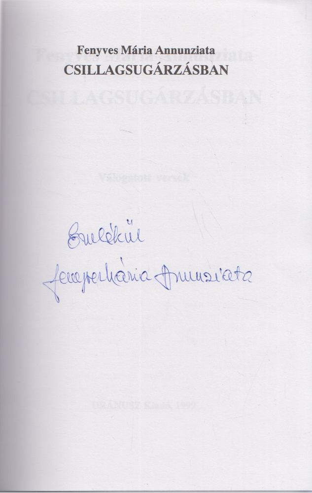 Fenyves Mária Annunziata - Csillagsugárzásban (dedikált) [antikvár]