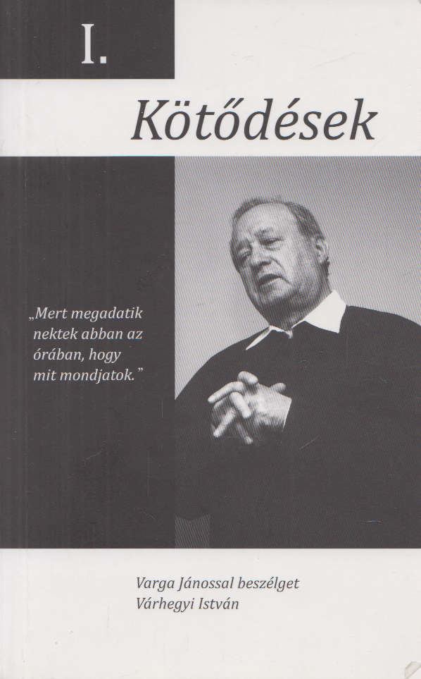 VÁRHEGYI ISTVÁN - Kötődések I. [antikvár]