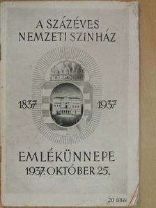 Német Antal - A százéves Nemzeti Szinház emlékünnepe 1937. október 25. [antikvár]