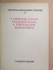 Timaffy László - A néprajzi anyag felhasználása a történelemszakkörben [antikvár]