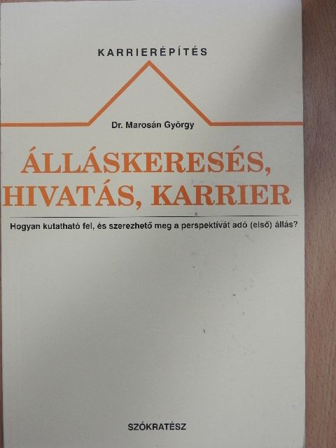 Dr. Marosán György - Álláskeresés, hivatás, karrier [antikvár]