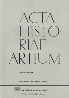 Marosi Ernő - Acta Historiae Artium 2002 [antikvár]