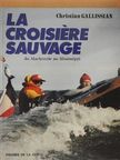 Christian Gallissian - La Croisiere Sauvage [antikvár]