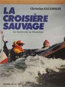 Christian Gallissian - La Croisiere Sauvage [antikvár]