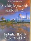 Dr. Kiss Róbert Richard - A világ legszebb szállodái 2. [antikvár]