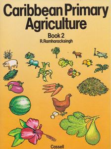 R. Ramharacksingh - Caribbean Primary Agriculture Book2 [antikvár]