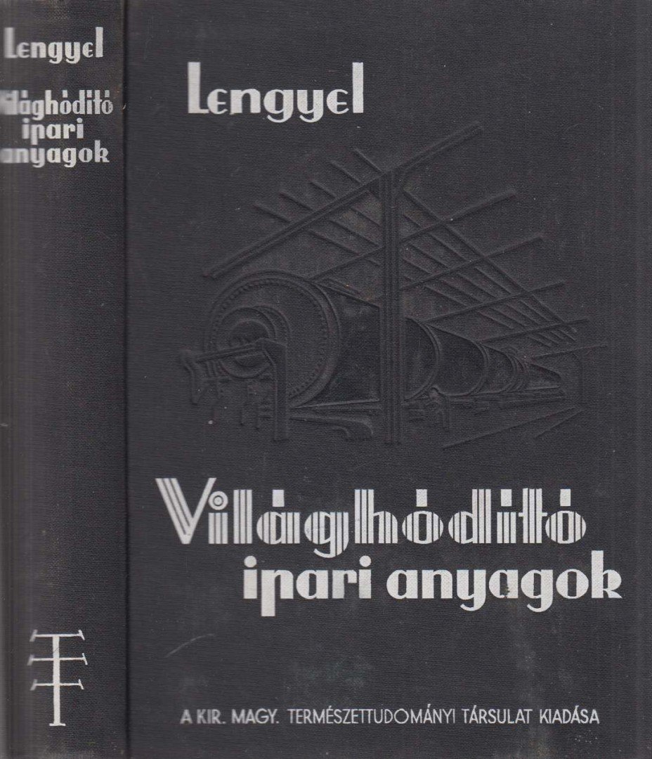 Dr. Lengyel Béla - Világhódító ipari anyagok [antikvár]