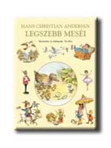 Hans Christian Andersen - Hans Christian ANDERSEN Legszebb Meséi