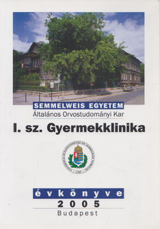 Dr. Tulassay Tivadar, Dr. Cserháti Endre (szerk.) - I. Sz. Gyermekklinika évkönyve 2005 [antikvár]