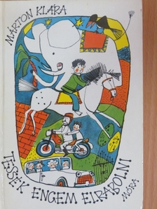 Márton Klára - Tessék engem elrabolni! [antikvár]