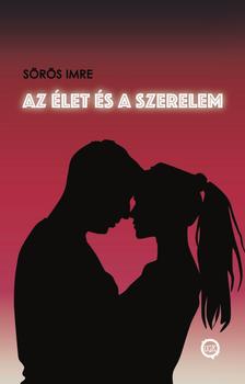 Sörös Imre - Az élet és a szerelem