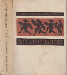 Arisztophanész - Arany János drámafordításai II. [antikvár]