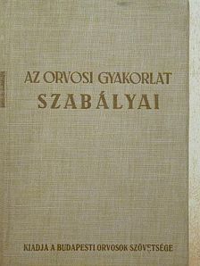Az orvosi gyakorlat szabályai [antikvár]