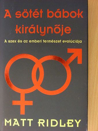 Matt Ridley - A sötét bábok királynője [antikvár]
