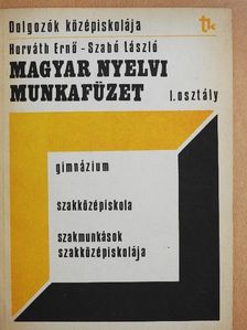 Horváth Ernő - Magyar nyelvi munkafüzet I. [antikvár]