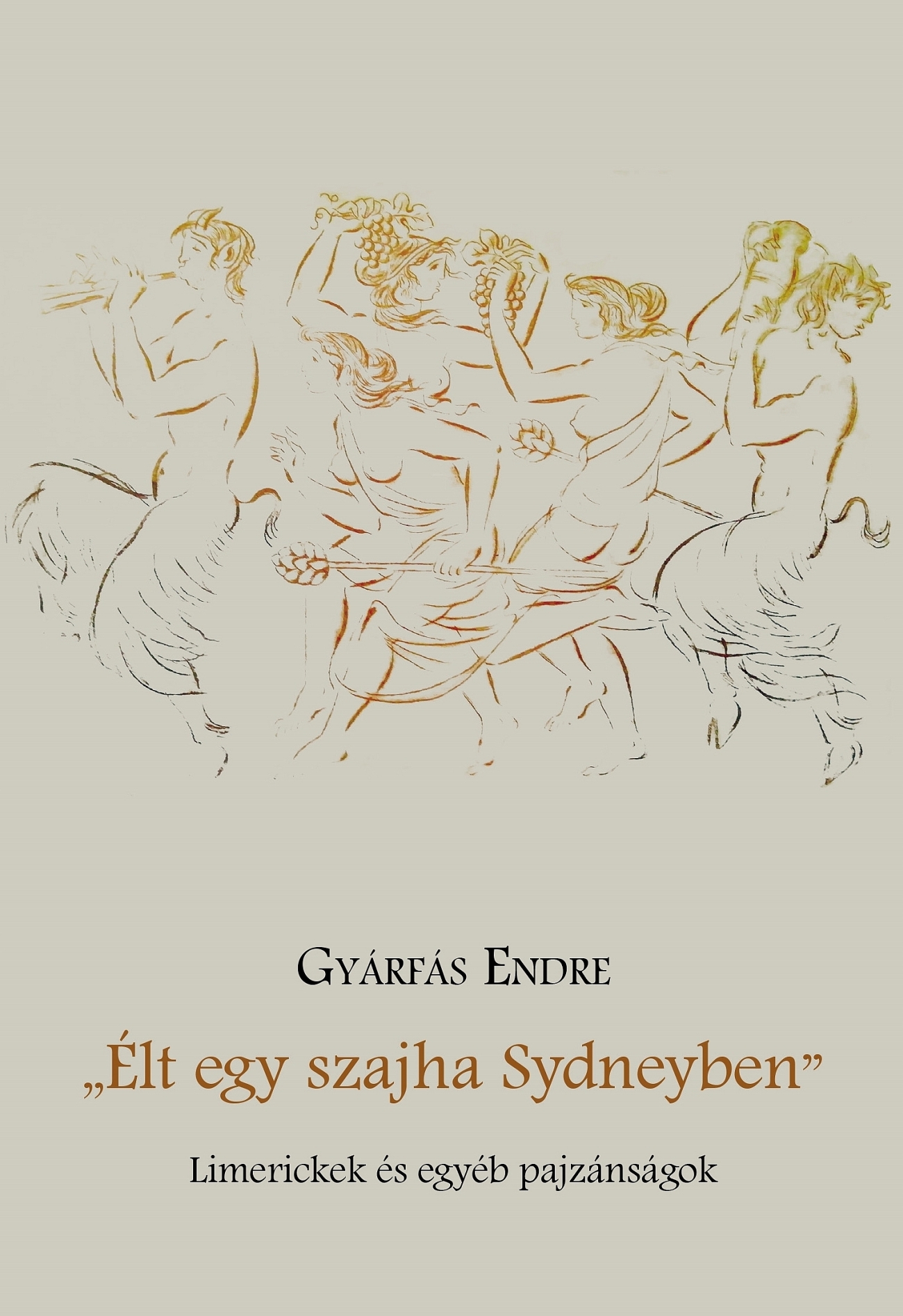Gyárfás Endre - "Élt egy szajha Sydneyben"