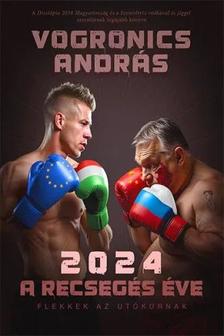 Vogronics András - 2024 - A recsegés éve
