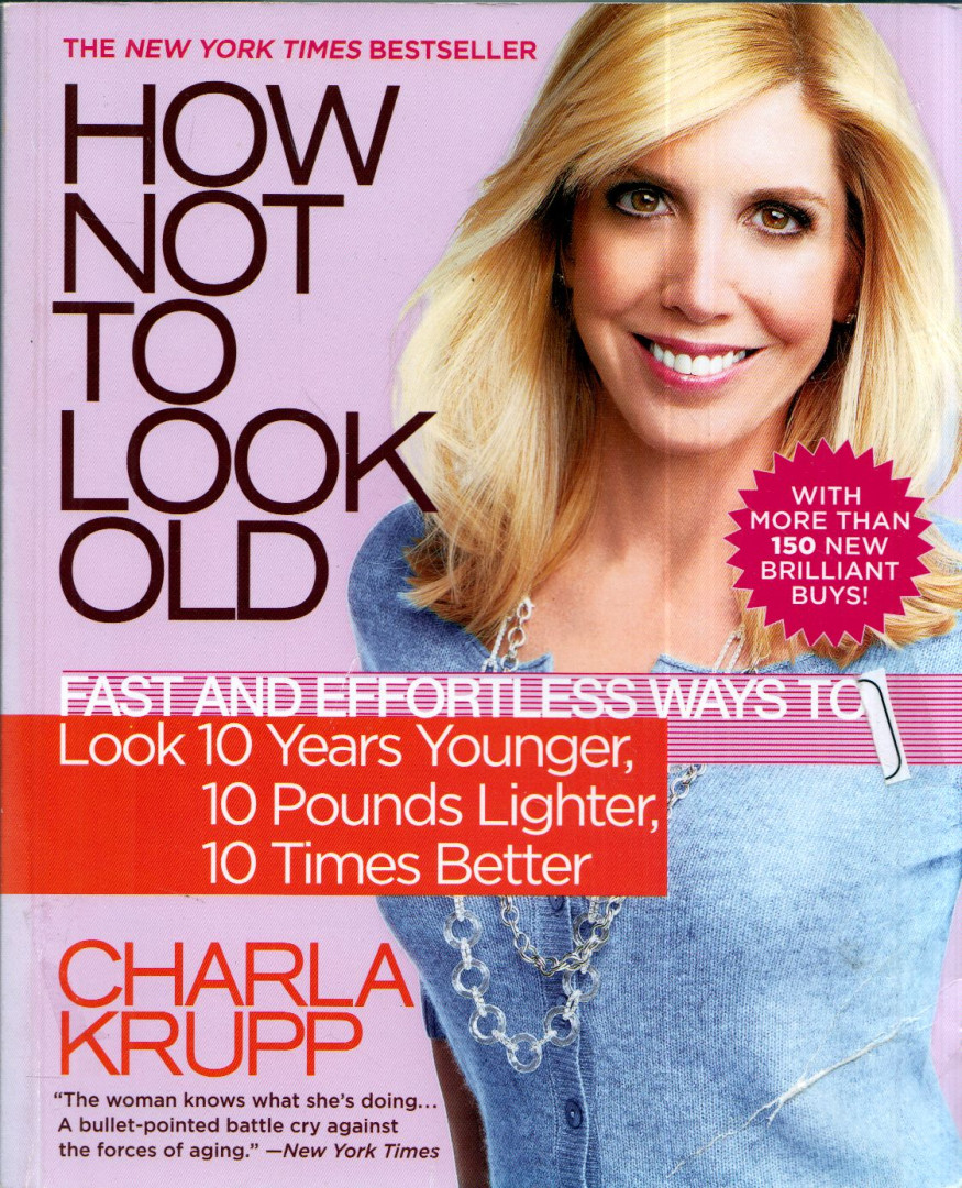 Charla Krupp - How Not to Look Old [antikvár]