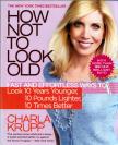 Charla Krupp - How Not to Look Old [antikvár]