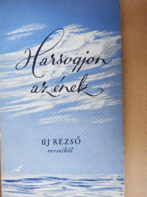 Új Rezső - Harsogjon az ének [antikvár]