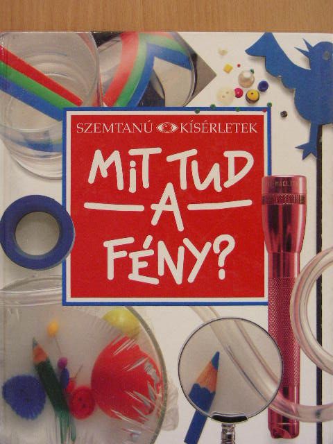 Neil Ardley - Mit tud a fény? [antikvár]