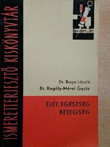Dr. Buga László - Élet, egészség, betegség [antikvár]