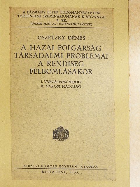 Oszetzky Dénes - A hazai polgárság társadalmi problémái a rendiség felbomlásakor [antikvár]
