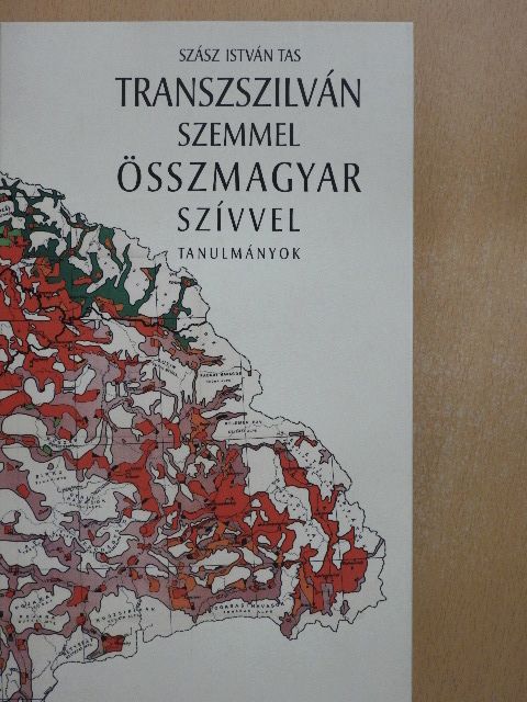 Szász István Tas - Transzszilván szemmel összmagyar szívvel [antikvár]