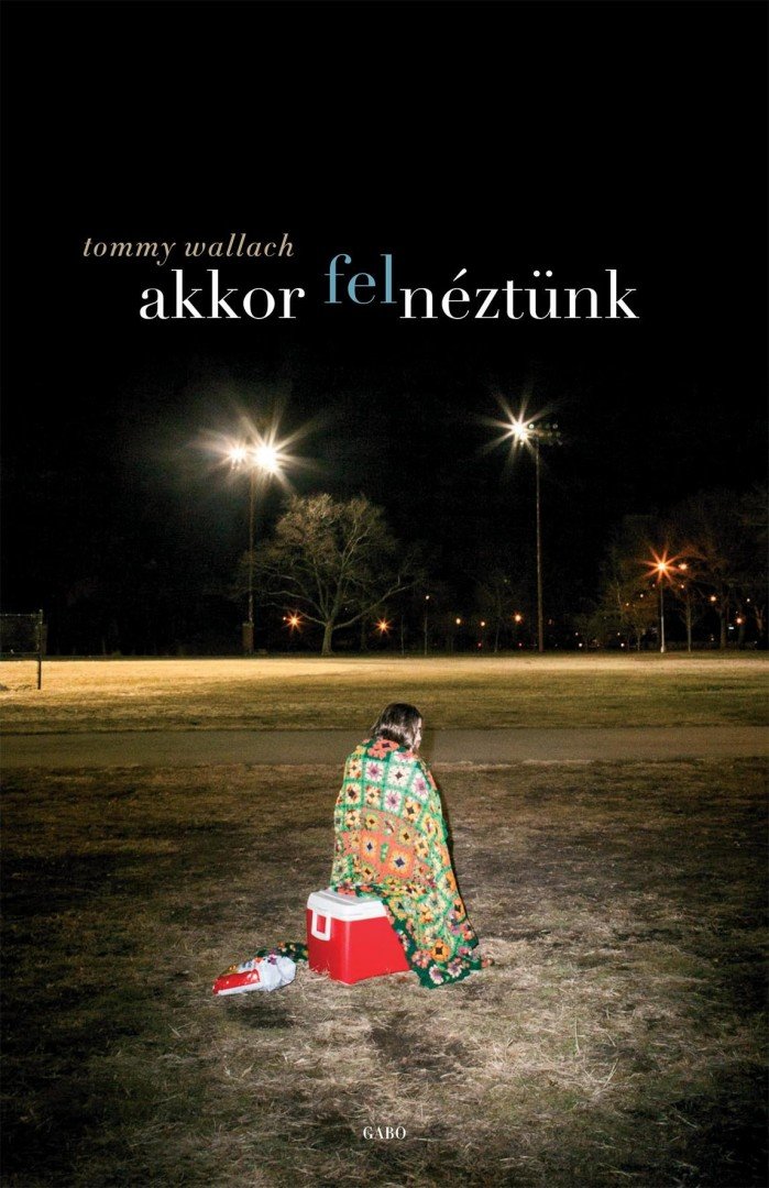 Tommy Wallach - Akkor felnéztünk [antikvár]