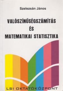 Szelezsán János - Valószínűségszámítás és matematikai statisztika [antikvár]