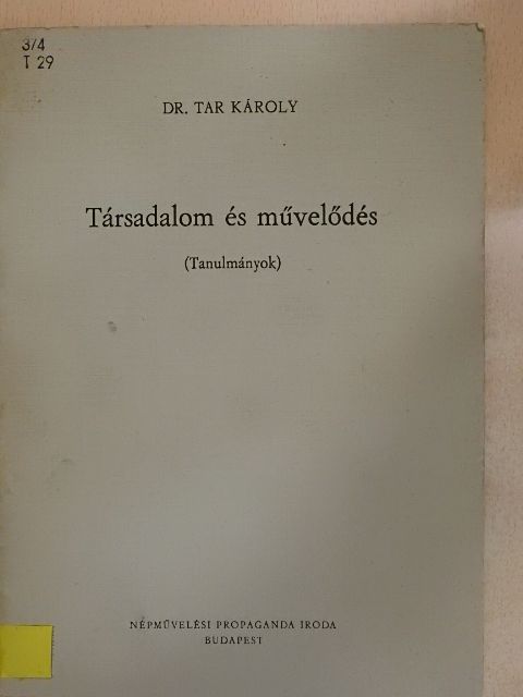 Dr. Tar Károly - Társadalom és művelődés [antikvár]