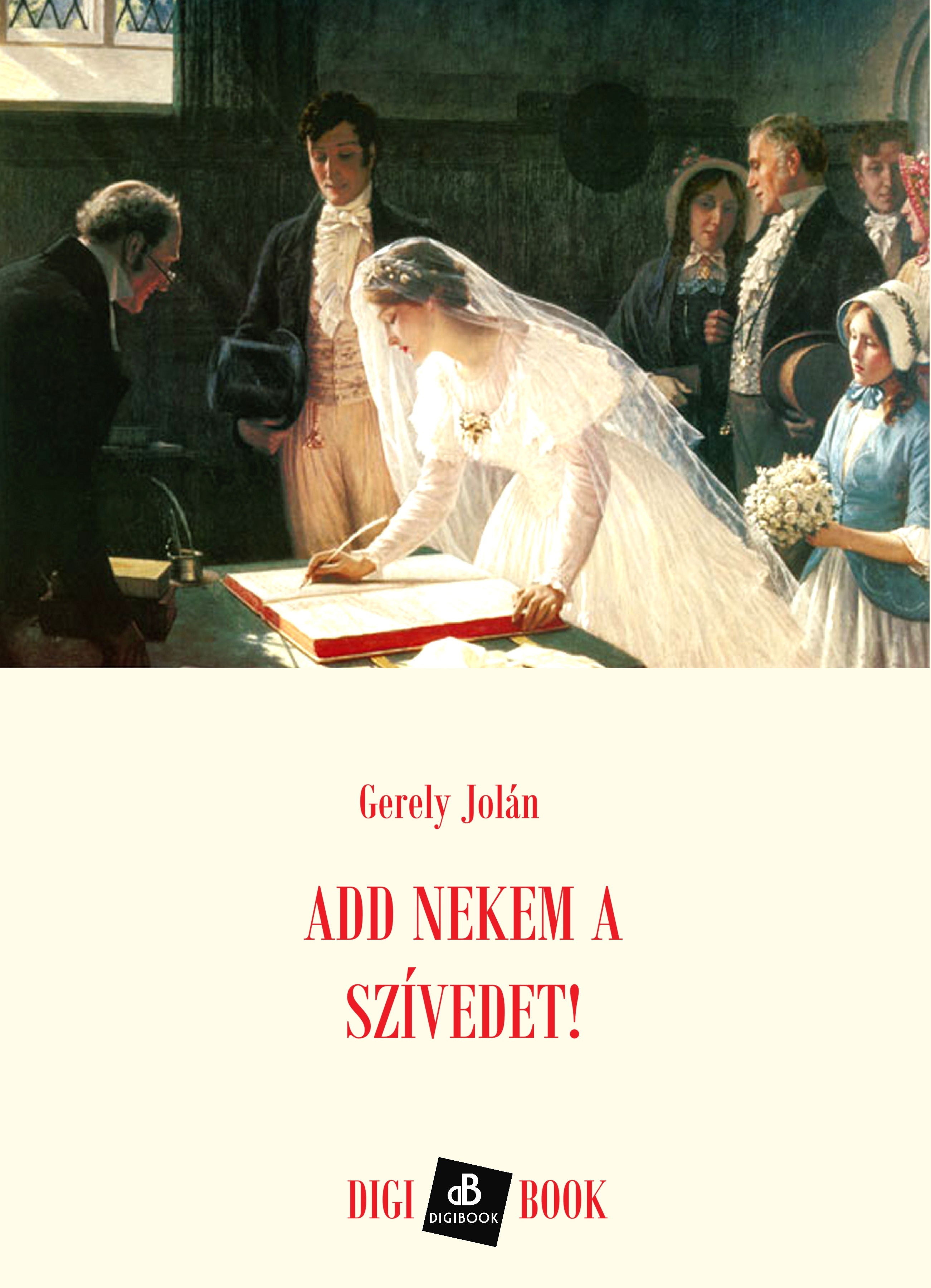 GERELY JOLÁN - Add nekem a szívedet! [eKönyv: epub, mobi]