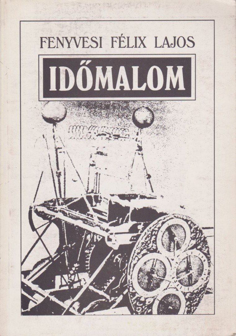 FENYVESI FÉLIX LAJOS - Időmalom (dedikált) [antikvár]