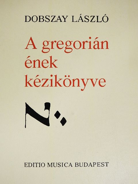 Dobszay László - A gregorián ének kézikönyve [antikvár]