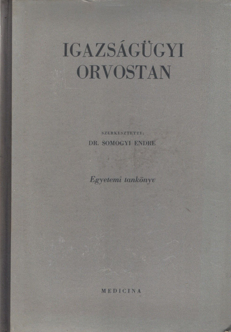 Dr. Somogyi Endre - Igazságügyi orvostan [antikvár]