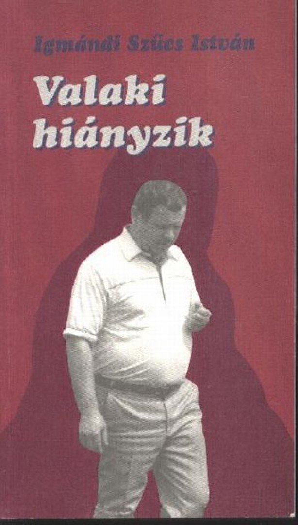 Igmándi Szűcs István - Valaki hiányzik [antikvár]