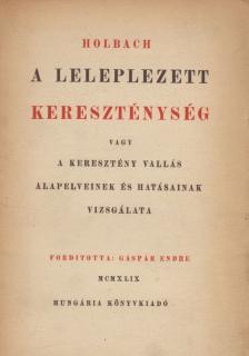 Paul Henry Holbach - A leleplezett kereszténység [antikvár]