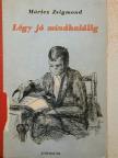 Móricz Zsigmond - Légy jó mindhalálig [antikvár]