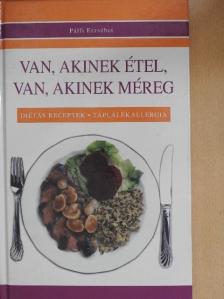 Pálfi Erzsébet - Van, akinek étel, van, akinek méreg [antikvár]