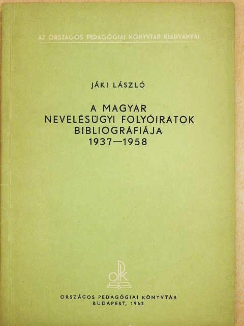 Jáki László - A magyar nevelésügyi folyóiratok bibliográfiája 1937-1958 [antikvár]