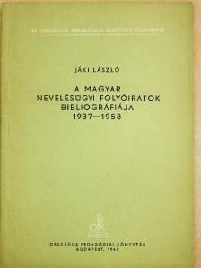 Jáki László - A magyar nevelésügyi folyóiratok bibliográfiája 1937-1958 [antikvár]