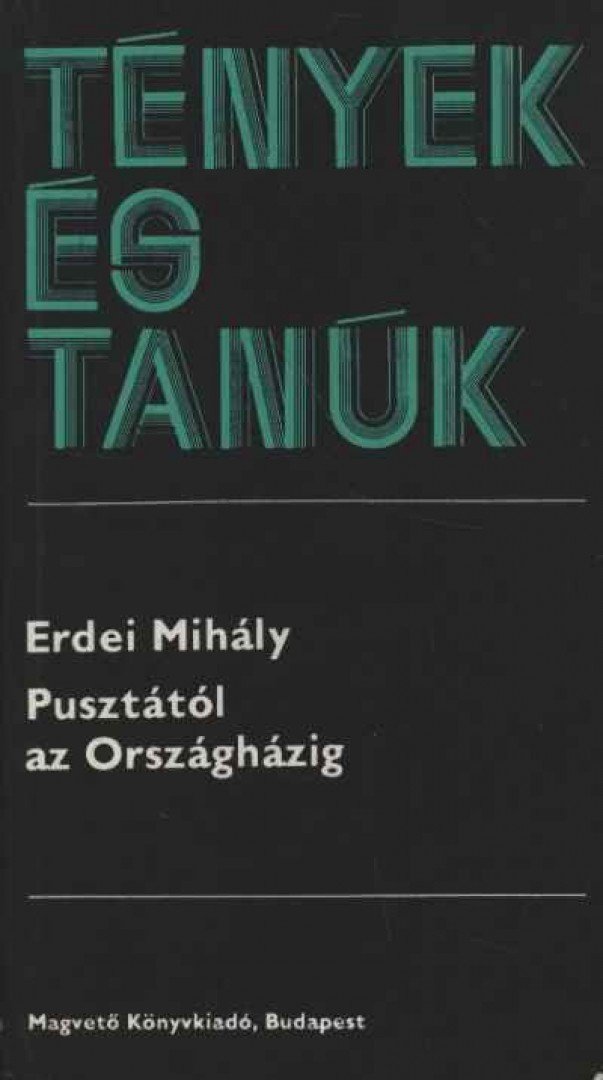 Erdei Mihály - Pusztától az országházig [antikvár]