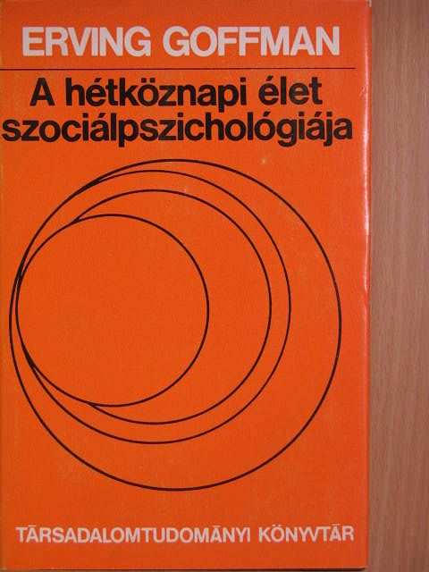 Erving Goffman - A hétköznapi élet szociálpszichológiája [antikvár]
