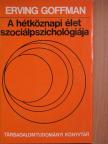 Erving Goffman - A hétköznapi élet szociálpszichológiája [antikvár]
