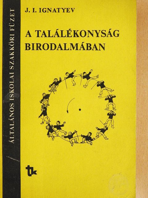 J. I. Ignatyev - A találékonyság birodalmában [antikvár]