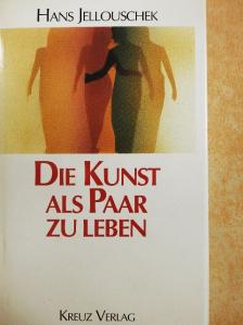 Hans Jellouschek - Die Kunst als Paar zu Leben [antikvár]