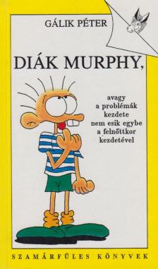 Gálik Péter - Diák Murphy [antikvár]